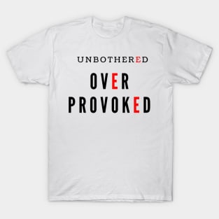 Unbothered Over Provoked T-Shirt